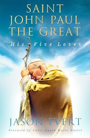Discover the Inspiring Life Lessons in ‘Saint John Paul the Great: His Five Loves’ – A Must-Read Review