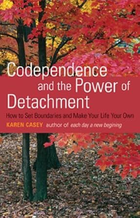 Transform Your Life: A Compelling Review of ‘Codependence and the Power of Detachment: How to Set Boundaries and Make Your Life Your Own’