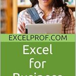 Unlock Your Business Potential: A Comprehensive Review of ‘Excel for Business: How to Use Excel to Make Optimal Business Decisions, Manage Money Better and Advance Your Career’ Unlock Your Business Potential: A Comprehensive Review of ‘Excel for Business: How to Use Excel to Make Optimal Business Decisions, Manage Money Better and Advance Your Career’
