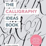 Discover Endless Creativity: A Comprehensive Review of The Calligraphy Ideas Book: Inspiration and Tips Taken from Over 80 Artworks (Craft Ideas) Discover Endless Creativity: A Comprehensive Review of The Calligraphy Ideas Book: Inspiration and Tips Taken from Over 80 Artworks (Craft Ideas)