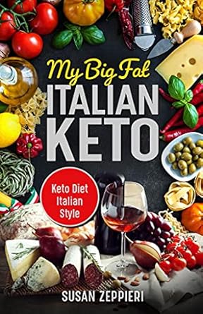 Discover the Secrets to Delicious Italian Cuisine: A Review of My Big Fat Italian Keto: Keto Diet Italian Style