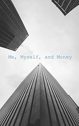 Unlock Financial Freedom: A Comprehensive Review of ‘Me, Myself, and Money: A Small Guide to Big Financing’ Unlock Financial Freedom: A Comprehensive Review of ‘Me, Myself, and Money: A Small Guide to Big Financing’