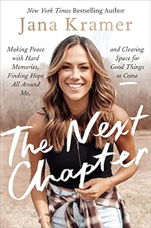 Transformative Insights Await: The Next Chapter: Making Peace with Hard Memories, Finding Hope All Around Me, and Clearing Space for Good Things to Come