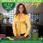 Discover the Health Benefits: A Comprehensive Review of Green Smoothies for Life