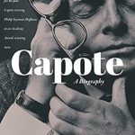 An Insightful Exploration of Genius and Heartbreak: Capote: A Biography
