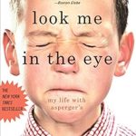 An Eye-Opening Journey: A Review of Look Me in the Eye: My Life with Asperger’s – Reprint Edition