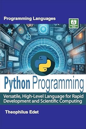 Unlock Your Coding Potential: A Comprehensive Review of Python Programming: Versatile, High-Level Language for Rapid Development and Scientific Computing (Mastering Programming Languages Series)