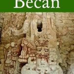 Unveiling the Secrets of Ancient Ruins: A Must-Read Review of A Photographer’s Guide to Becán Unveiling the Secrets of Ancient Ruins: A Must-Read Review of A Photographer’s Guide to Becán
