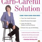 Discover the Transformative Insights in ‘The Carb-Careful Solution: When Your Diet Doesn’t Work Anymore’ – A Comprehensive Review Discover the Transformative Insights in ‘The Carb-Careful Solution: When Your Diet Doesn’t Work Anymore’ – A Comprehensive Review