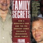Uncover the Truth: A Riveting Review of ‘Operation Family Secrets: How a Mobster’s Son and the FBI Brought Down Chicago’s Murderous Crime Family’