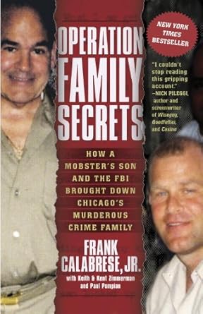 Uncover the Truth: A Riveting Review of ‘Operation Family Secrets: How a Mobster’s Son and the FBI Brought Down Chicago’s Murderous Crime Family’