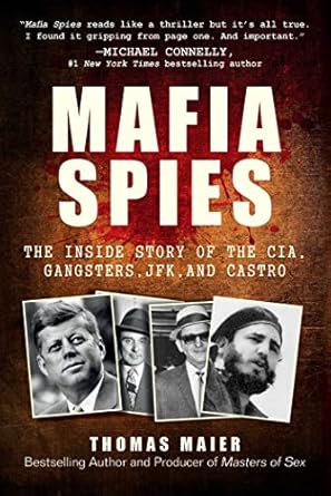 Unveiling Secrets: A Riveting Review of Mafia Spies: The Inside Story of the CIA, Gangsters, JFK, and Castro