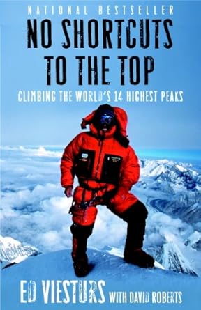 An Inspiring Journey of Determination: No Shortcuts to the Top: Climbing the World’s 14 Highest Peaks