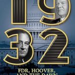 Discover the Transformative Era of American Politics in Our Review of ‘1932: FDR, Hoover, and the Dawn of a New America’