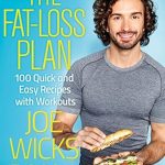 Transform Your Health with This Must-Read Guide: The Fat-Loss Plan: 100 Quick and Easy Recipes with Workouts