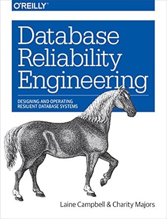 Unlocking Database Excellence: A Comprehensive Review of ‘Database Reliability Engineering: Designing and Operating Resilient Database Systems’