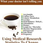 Discover the Hidden Benefits of Coffee: A Comprehensive Review of Let’s Talk Coffee & Health… What Your Doctor Isn’t Telling You: Volume 4: Coffee’s Impact On Everything From Osteoporosis To Pregnancy