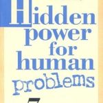 Discover the Transformative Insights in This Must-Read: Hidden Power for Human Problems: The 7 ‘Parent’ Thoughts Behind All Human Problems and How to Overcome Them Discover the Transformative Insights in This Must-Read: Hidden Power for Human Problems: The 7 ‘Parent’ Thoughts Behind All Human Problems and How to Overcome Them