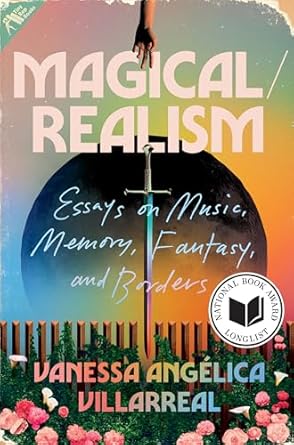 Discover the Enchantment Within: A Review of Magical/Realism: Essays on Music, Memory, Fantasy, and Borders