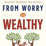 Transform Your Finances: A Comprehensive Review of ‘From Worry to Wealthy: A Woman’s Guide to Financial Success Without the Stress (Money Management Book for Building Confidence and Living a More Fulfilling Life)’ Transform Your Finances: A Comprehensive Review of ‘From Worry to Wealthy: A Woman’s Guide to Financial Success Without the Stress (Money Management Book for Building Confidence and Living a More Fulfilling Life)’