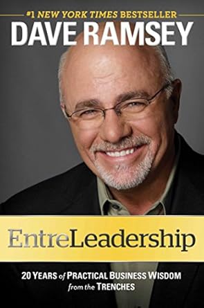 Unleashing Success: A Must-Read Review of EntreLeadership: 20 Years of Practical Business Wisdom from the Trenches