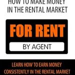 Discover Expert Strategies in Our In-Depth Review: The Realtor’s Guide on How to Make Money In The Rental Market Updated and Expanded