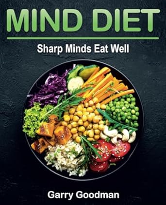 Discover the Secrets to Cognitive Health: A Comprehensive Review of MIND DIET: Sharp Minds Eat Well (FULL-COLOR EDITION)
