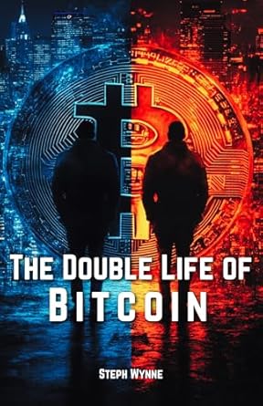 Unveiling Secrets: A Comprehensive Review of The Double Life of Bitcoin: Above and Underground
