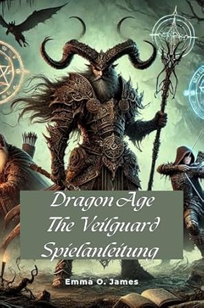 Unleash Your Inner Hero: A Comprehensive Review of Dragon Age The Veilguard Spielanleitung: Werde zur Legende in Thedas (German Edition)