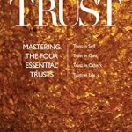 Discover the Secrets of Building Resilience: A Review of Trust: Mastering the Four Essential Trusts: Trust in Self, Trust in God, Trust in Others, Trust in Life Discover the Secrets of Building Resilience: A Review of Trust: Mastering the Four Essential Trusts: Trust in Self, Trust in God, Trust in Others, Trust in Life