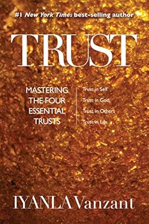 Discover the Secrets of Building Resilience: A Review of Trust: Mastering the Four Essential Trusts: Trust in Self, Trust in God, Trust in Others, Trust in Life