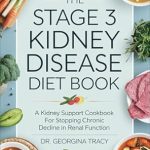 Essential Review: Transform Your Health with The Stage 3 Kidney Disease Diet Book: A Kidney Support Cookbook for Stopping Chronic Decline In Renal Function