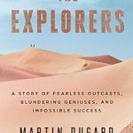 Discover the Thrilling Journey of ‘The Explorers: A Story of Fearless Outcasts, Blundering Geniuses, and Impossible Success’ – A Must-Read for Adventure Lovers! Discover the Thrilling Journey of ‘The Explorers: A Story of Fearless Outcasts, Blundering Geniuses, and Impossible Success’ – A Must-Read for Adventure Lovers!