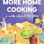 Discover Culinary Joy in ‘More Home Cooking: A Writer Returns to the Kitchen’ – A Heartfelt Review of Comfort Food Adventures