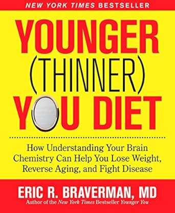 Discover the Secrets to a Fitter You: A Comprehensive Review of The Younger (Thinner) You Diet – How Understanding Your Brain Chemistry Can Help You Lose Weight, Reverse Aging, and Fight Disease