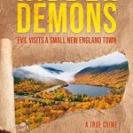 Unveiling Darkness: A Gripping Review of ‘Hidden Demons: Evil Visits A Small New England Town’