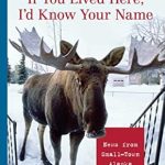 Discover the Heart of Small-Town Living in Our Compelling Review of ‘If You Lived Here, I’d Know Your Name: News from Small-Town Alaska’