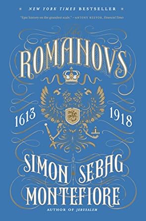 An In-Depth Exploration of Imperial History: The Romanovs: 1613-1918 – A Must-Read for History Enthusiasts