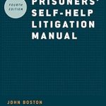 Essential Guide for Incarcerated Individuals: A Comprehensive Review of the Prisoners’ Self-Help Litigation Manual Essential Guide for Incarcerated Individuals: A Comprehensive Review of the Prisoners’ Self-Help Litigation Manual