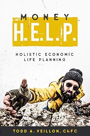 Discover Financial Freedom with This Game-Changing Guide: Money H.E.L.P.: Holistic Economic Life Planning