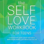 Discover Empowering Insights in Our Review of The Self-Love Workbook for Teens: A Transformative Guide to Boost Self-Esteem, Build a Healthy Mindset, and Embrace Your True Self Discover Empowering Insights in Our Review of The Self-Love Workbook for Teens: A Transformative Guide to Boost Self-Esteem, Build a Healthy Mindset, and Embrace Your True Self
