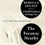 Discover the Profound Insights of ‘The Faraway Nearby’: A Captivating Review of ALA Notable Books for Adults