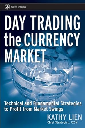 Uncover Proven Strategies in ‘Day Trading the Currency Market: Technical and Fundamental Strategies To Profit from Market Swings’ – A Comprehensive Review