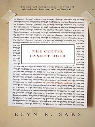 An Unforgettable Exploration of the Human Mind: The Center Cannot Hold: My Journey Through Madness