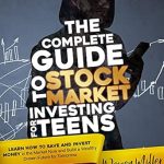 Unlock Your Financial Future: A Comprehensive Review of *The Complete Guide to Stock Market Investing for Teens: Learn How to Save and Invest Money in the Market Now and Build a Wealthy Dream Future for Tomorrow*