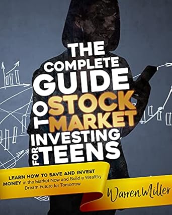 Unlock Your Financial Future: A Comprehensive Review of *The Complete Guide to Stock Market Investing for Teens: Learn How to Save and Invest Money in the Market Now and Build a Wealthy Dream Future for Tomorrow*