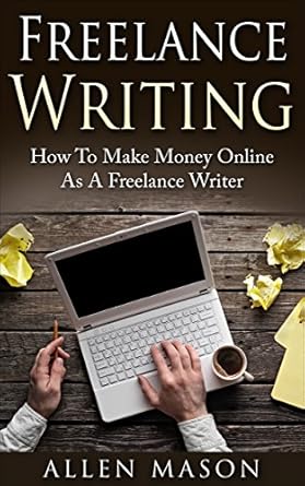 Uncover the Secrets to Success: A Comprehensive Review of ‘Freelance Writing: How To Make Money Online As A Freelance Writer’