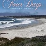 Unforgettable Journey of Resilience: Four Days: Based on a True Story