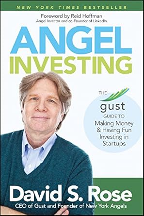 Unlocking Profit Potential: A Comprehensive Review of ‘Angel Investing: The Gust Guide to Making Money and Having Fun Investing in Startups’