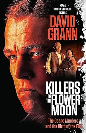 Uncover the Dark Truth: A Review of Killers of the Flower Moon: The Osage Murders and the Birth of the FBI